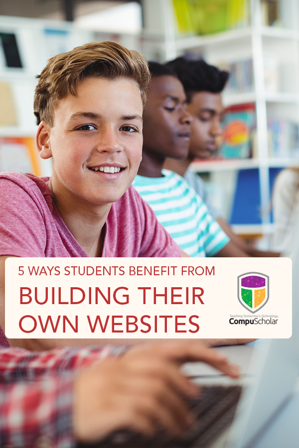 5 Ways Students Benefit from Building Their Own Websites